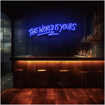 The World Is Yours Neon Sign Custom