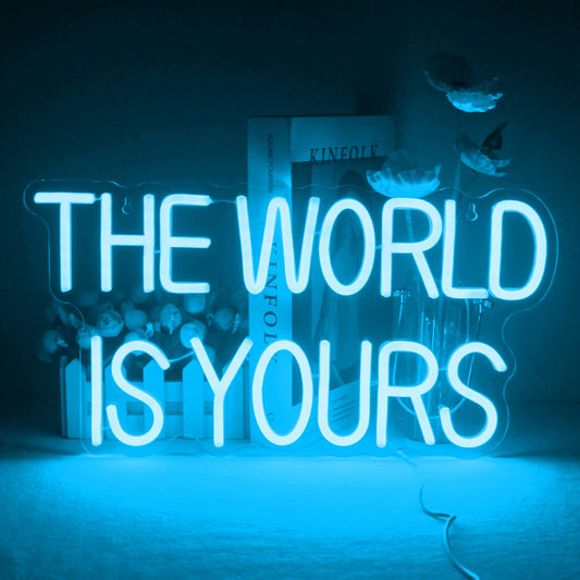 The World Is Yours Neon Sign