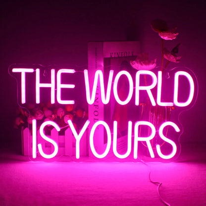 The World Is Yours Neon Sign