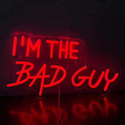 I'm the Bad Guy Neon Signs