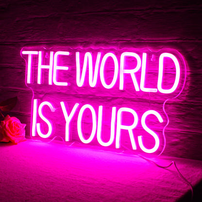 The World Is Yours Neon Sign